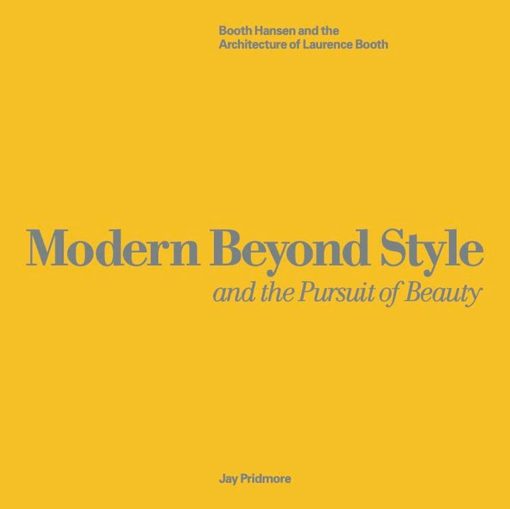 Modern Beyond Style: And the Pursuit of Beauty