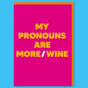 Pronouns Are More/Wine Greeting Card - Just Fabulous Palm Springs