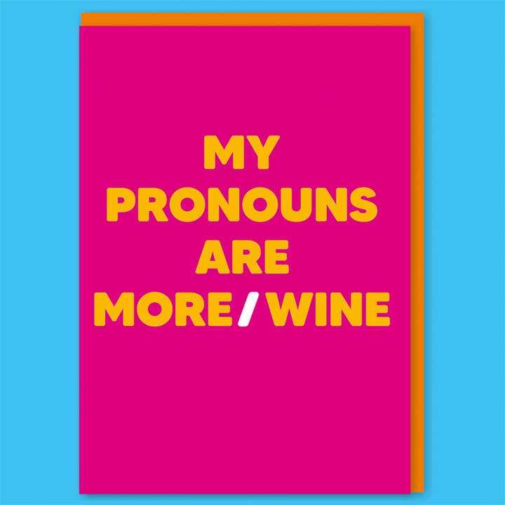 Pronouns Are More/Wine Greeting Card - Just Fabulous Palm Springs