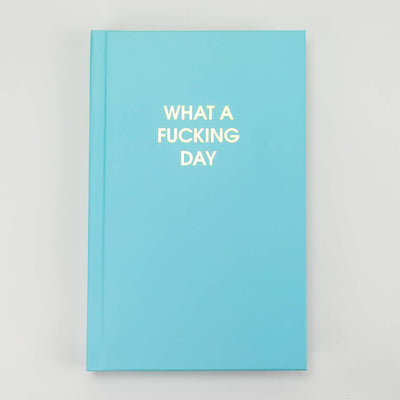 What A Fucking Day Journal