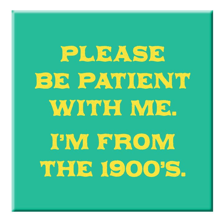 Magnet: Please Be Patient - Just Fabulous Palm Springs
