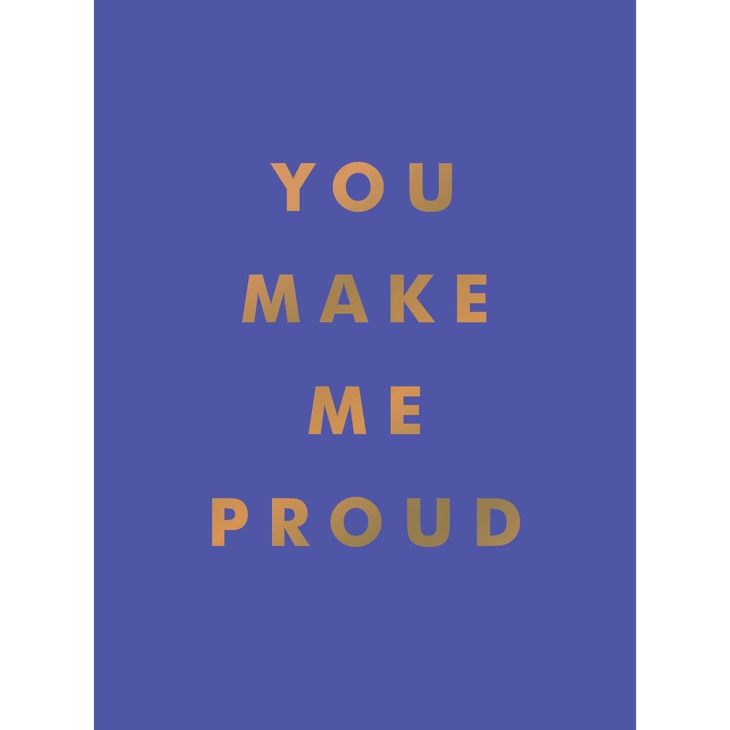 You Make Me Proud