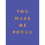 You Make Me Proud