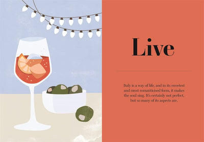 How to Be Italian Eat, Drink, Dress, Travel and Love La Dolce Vita