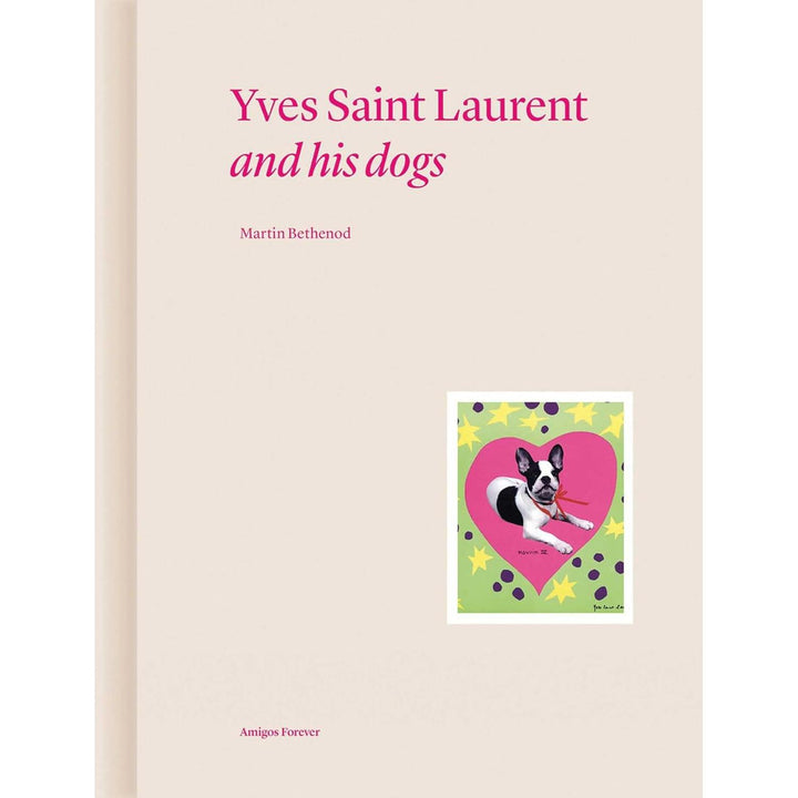 Yves Saint Laurent And His Dogs: Amigos Forever