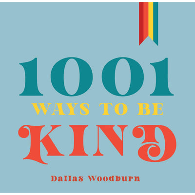 1001 Ways To Be Kind