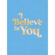 I Believe In You