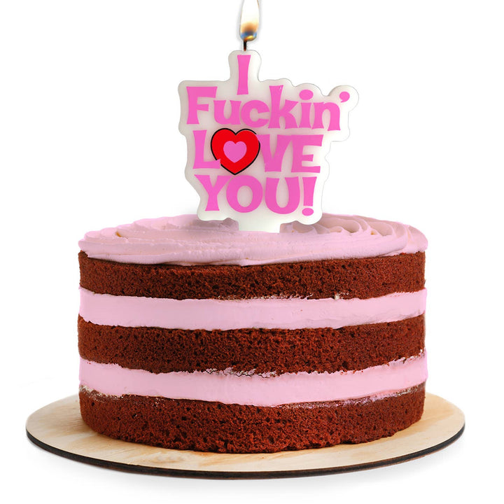 I Fuckin' Love You Birthday Cake Candle