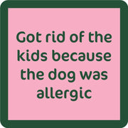 Dog Allergic Coaster