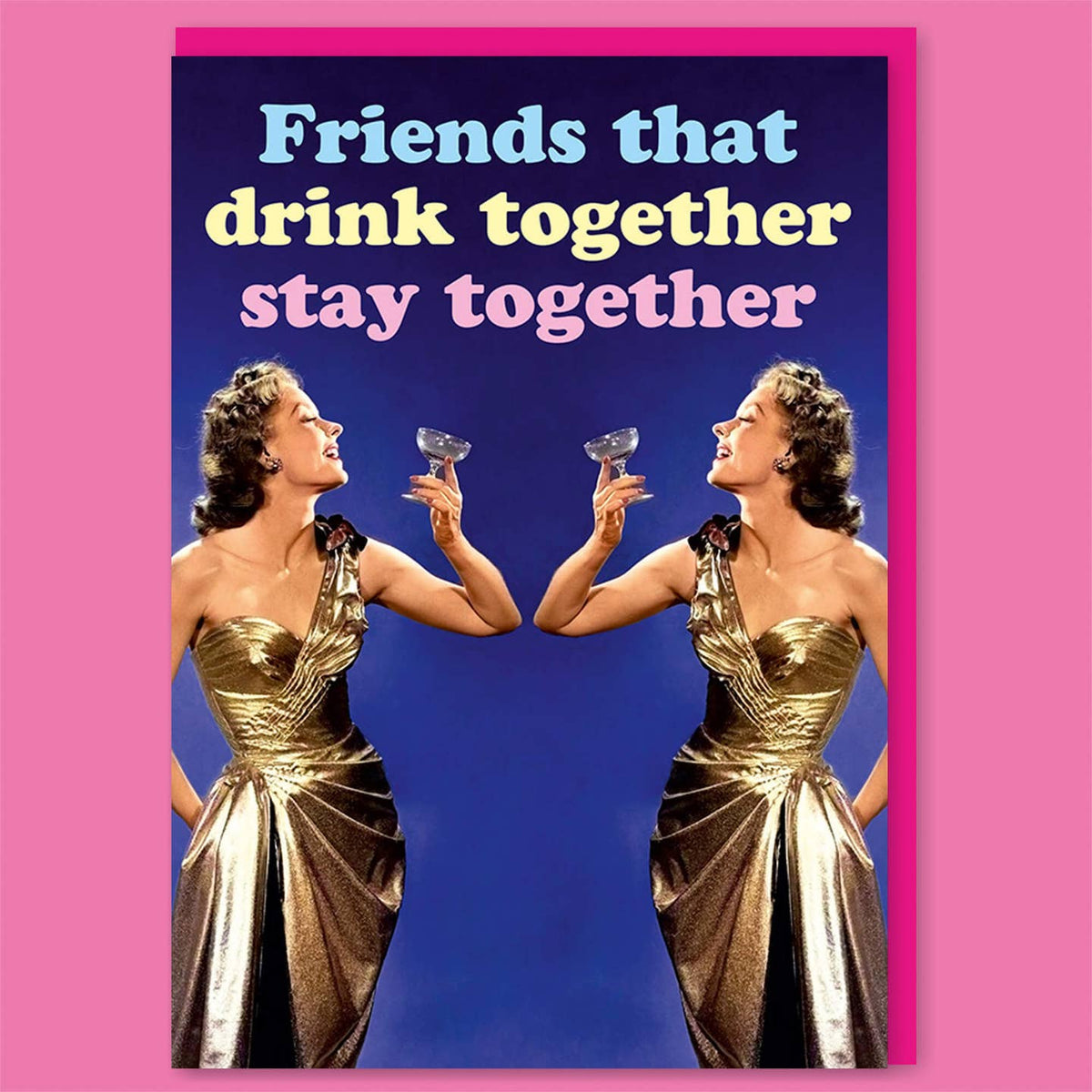 Friends That Drink Together Greeting Card - Just Fabulous Palm Springs