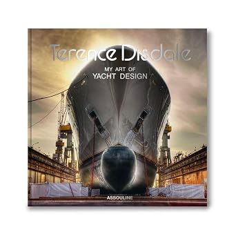 Terence Disdale: My Art Of Yacht Design
