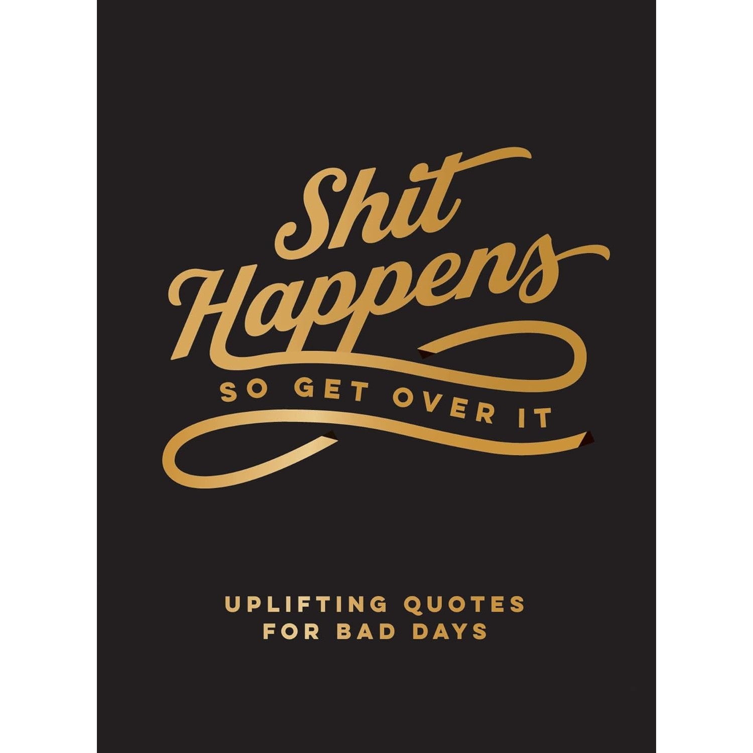Shit Happens So Get Over It - Just Fabulous Palm Springs