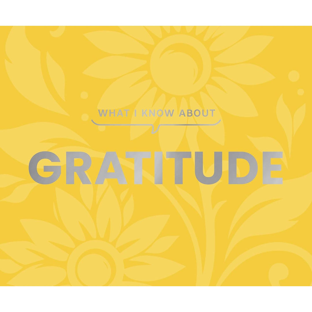 What I Know About Gratitude
