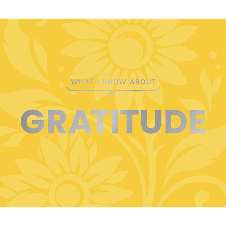 What I Know About Gratitude