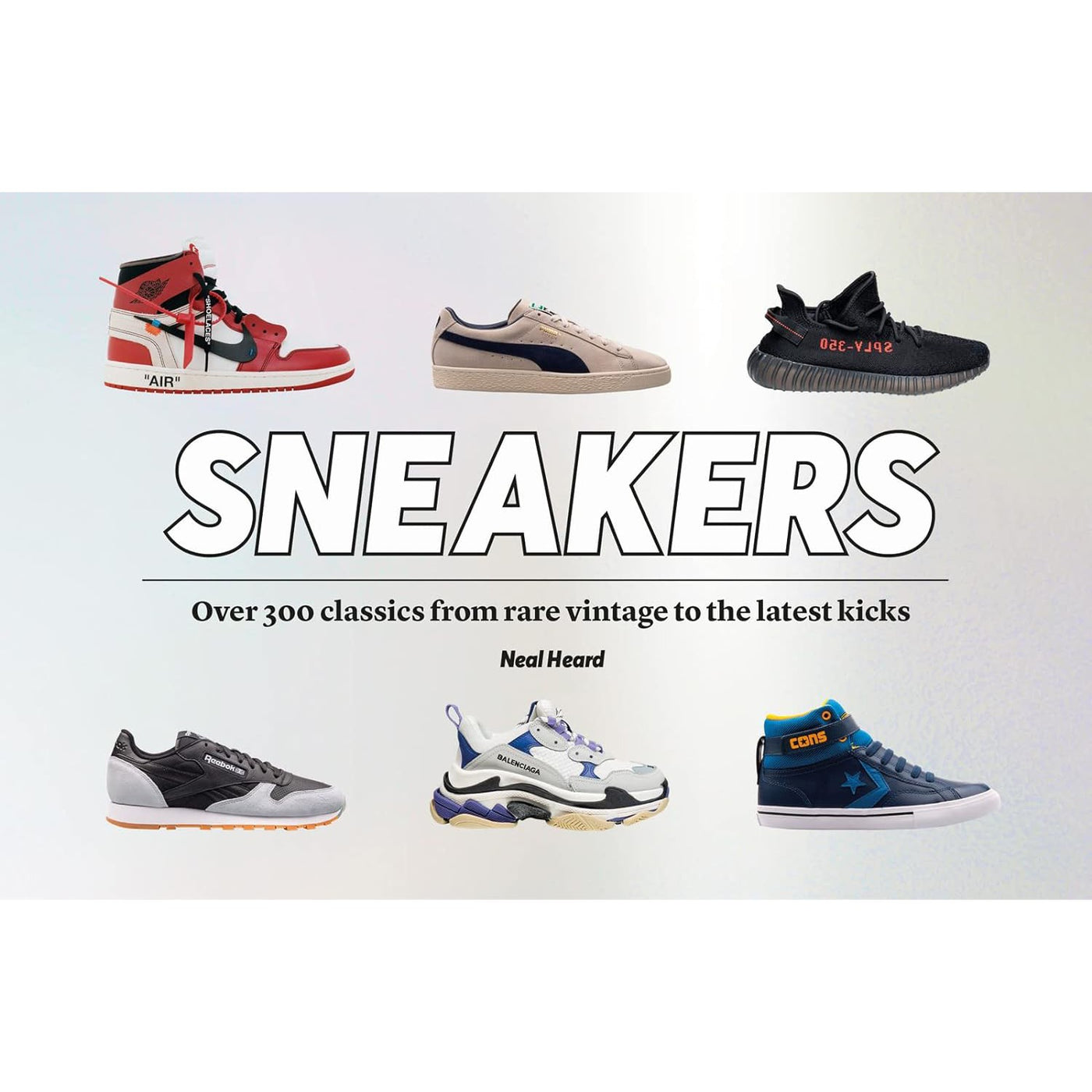 Sneakers: Over 300 Classics, From Rare Vintage To The Latest Designs