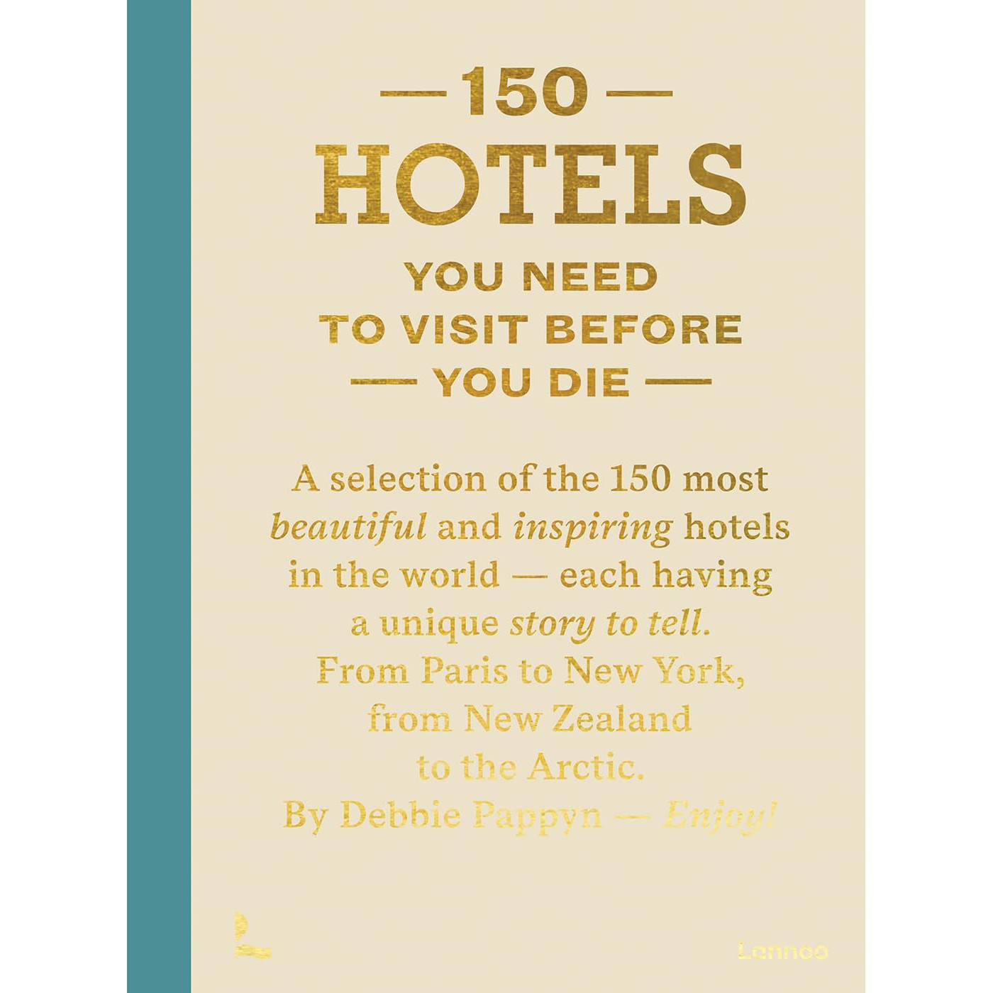 150 Hotels You Need To Visit Before You Die