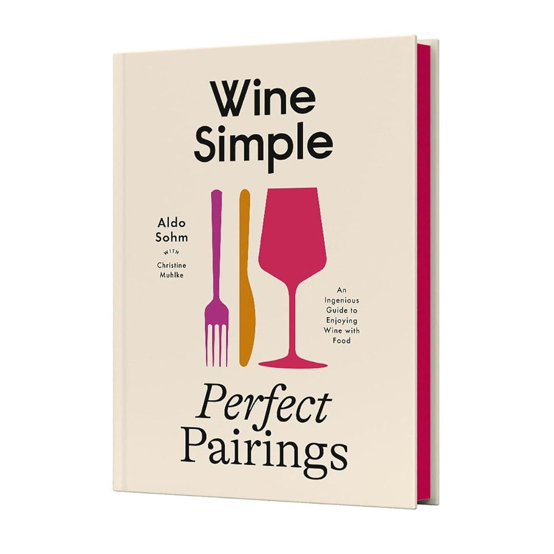 Wine Simple: Perfect Pairings