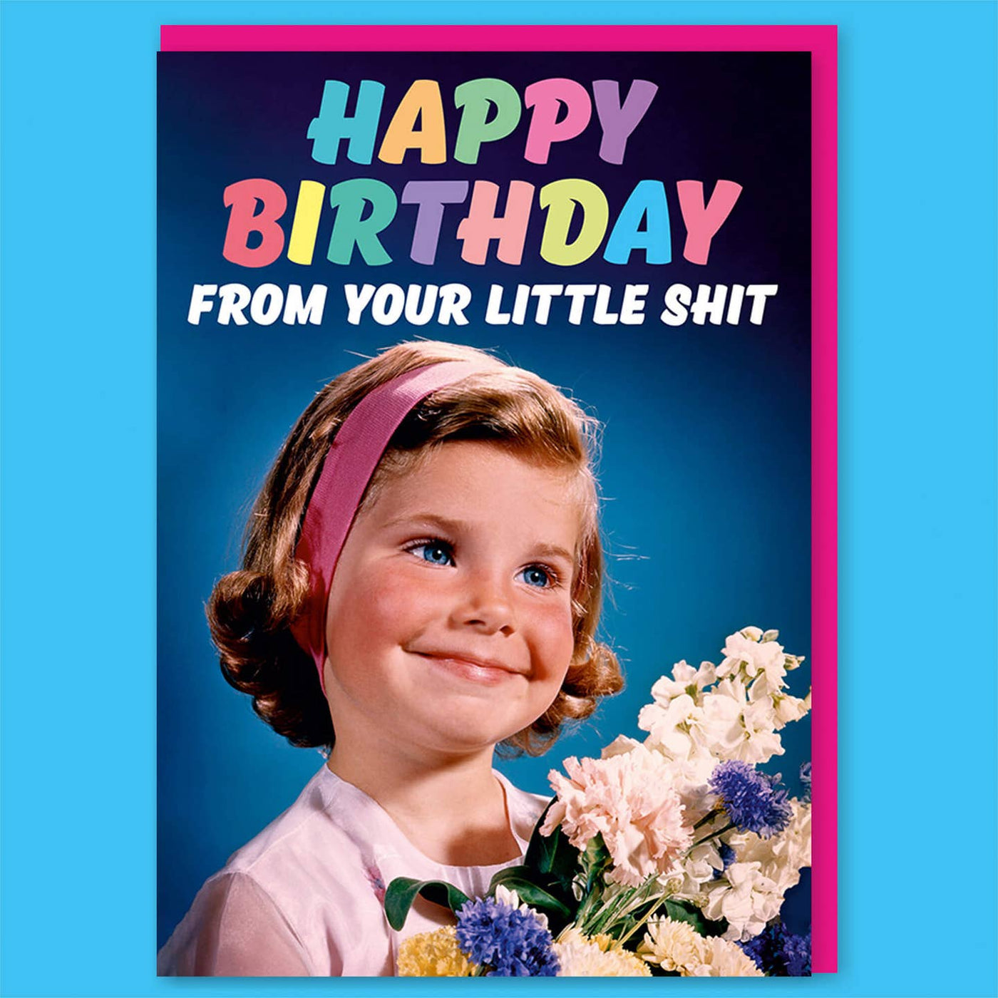 From Your Little Shit Girl Birthday Card
