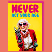 Never Act Your Age Female Birthday Card - Just Fabulous Palm Springs