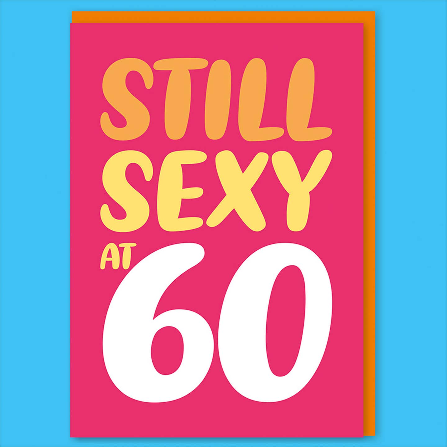 Still Sexy At 60 Birthday Card - Just Fabulous Palm Springs
