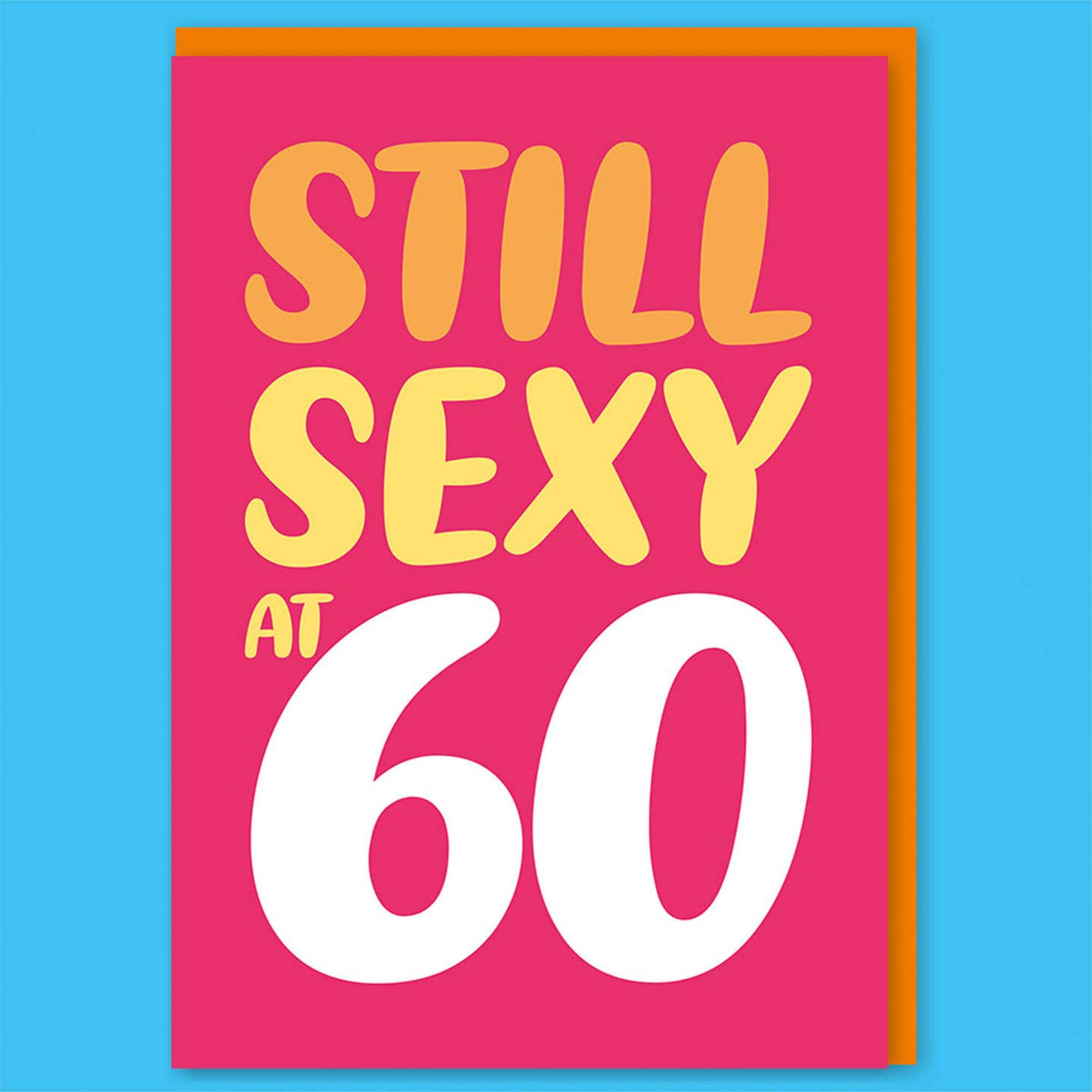 Still Sexy At 60 Birthday Card