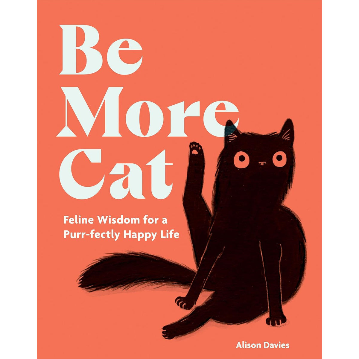 Be More Cat - Just Fabulous Palm Springs
