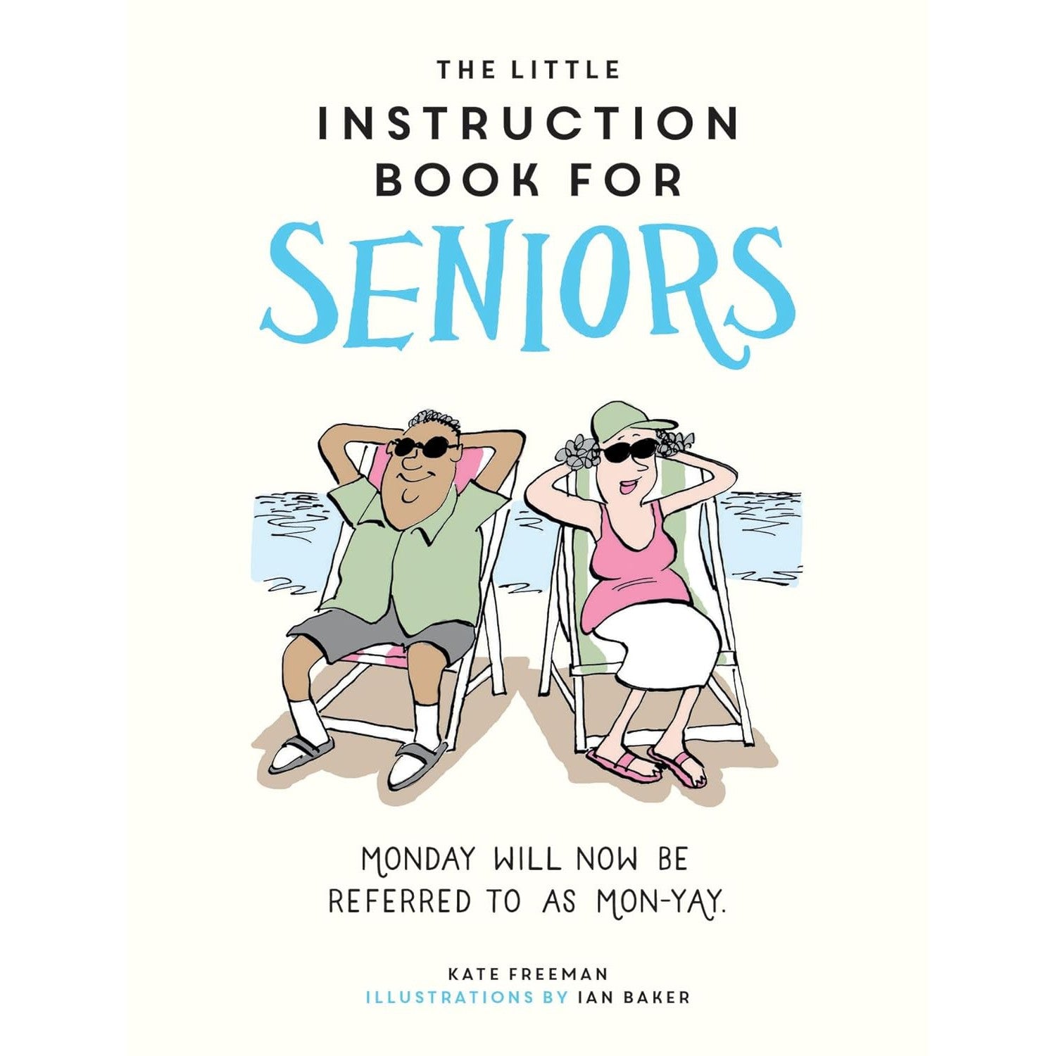 The Little Instruction Book For Seniors - Just Fabulous Palm Springs