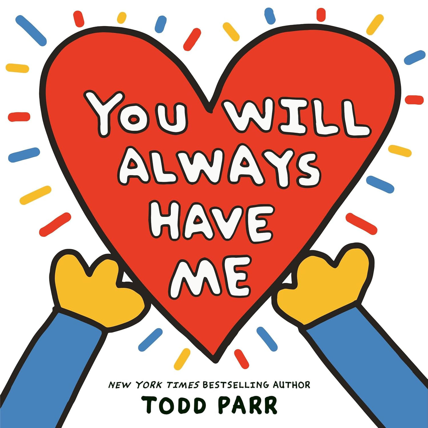 Todd Parr: You Will Always Have Me