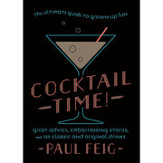 Cocktail Time!: The Ultimate Guide To Grown-Up Fun