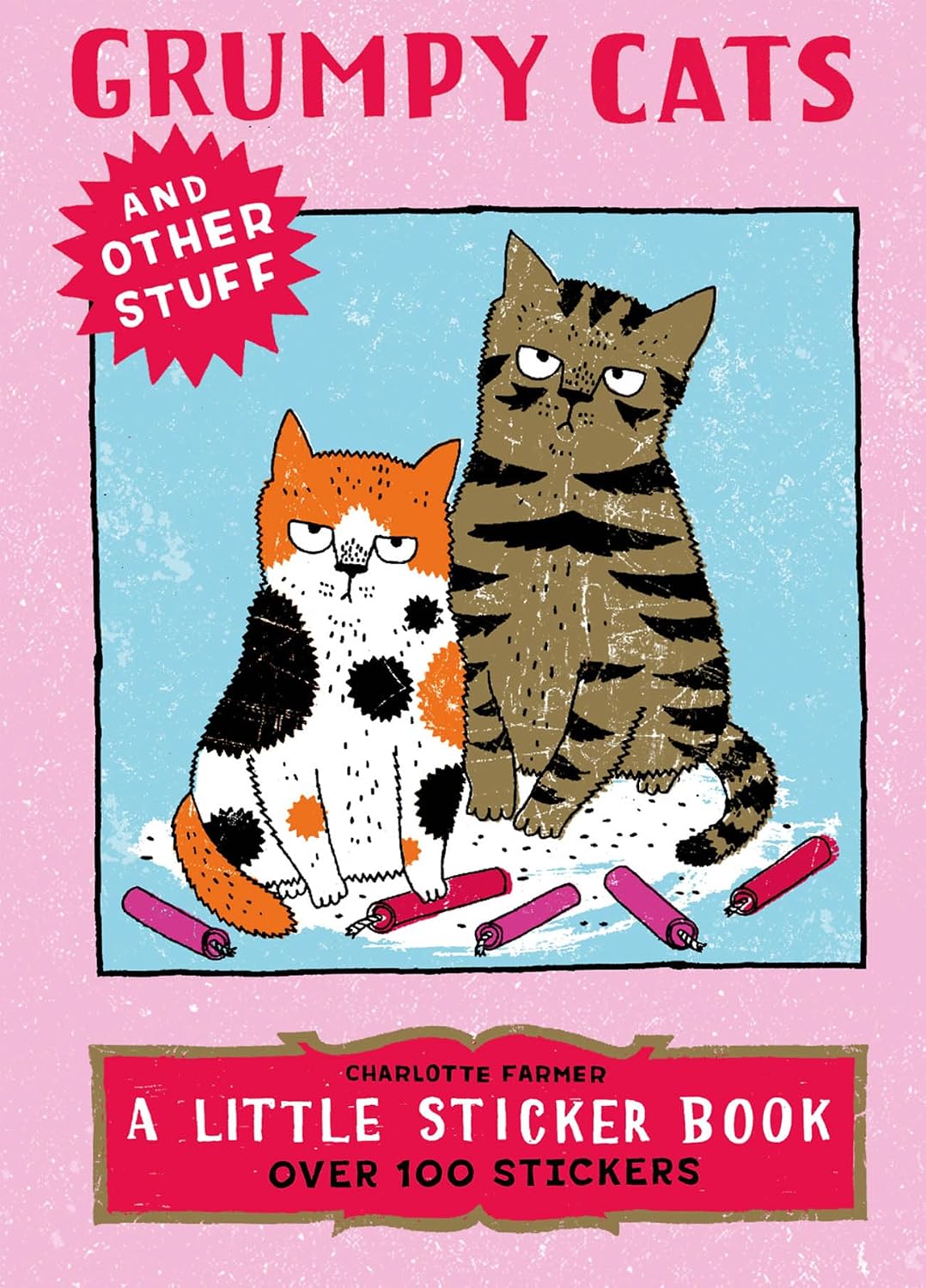 Grumpy Cats And Other Stuff: A Little Sticker Book