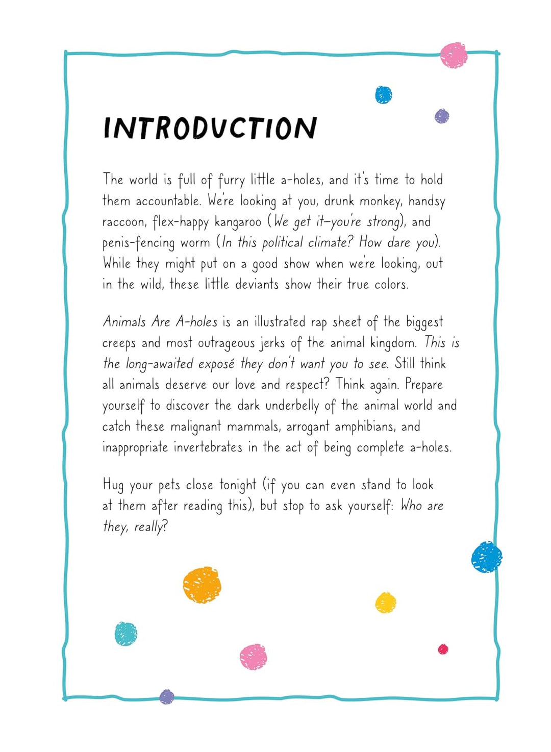 Animals Are A-Holes - Just Fabulous Palm Springs