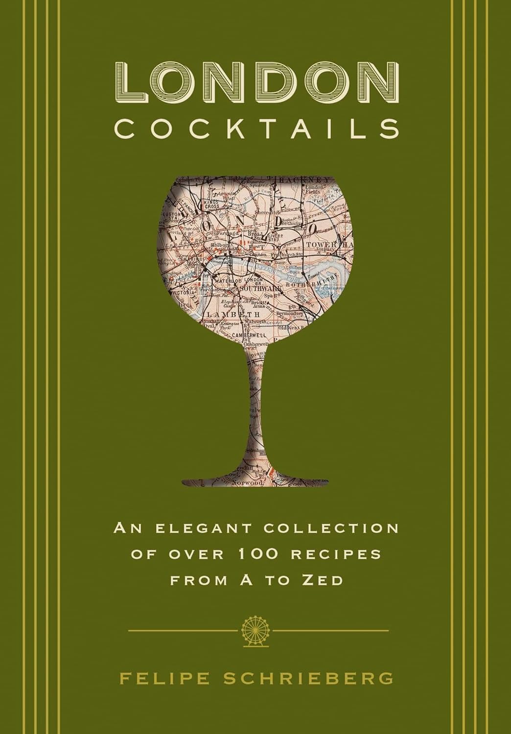 London Cocktails:  An Elegant Collection Of 100 Recipes - Just Fabulous Palm Springs