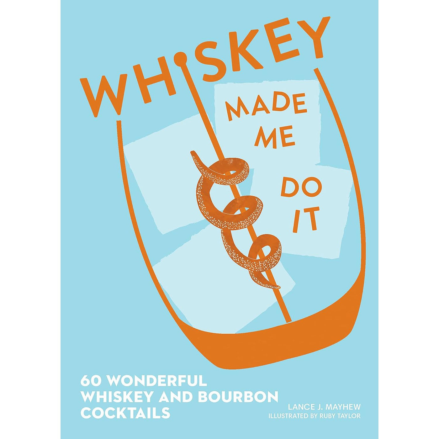 Whiskey Made Me Do It