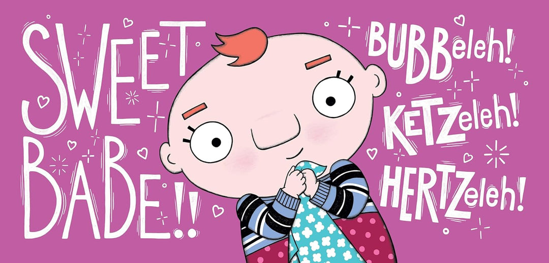 Sweet Babe!: A Jewish Grandma Kvells