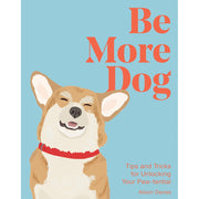 Be More Dog - Just Fabulous Palm Springs