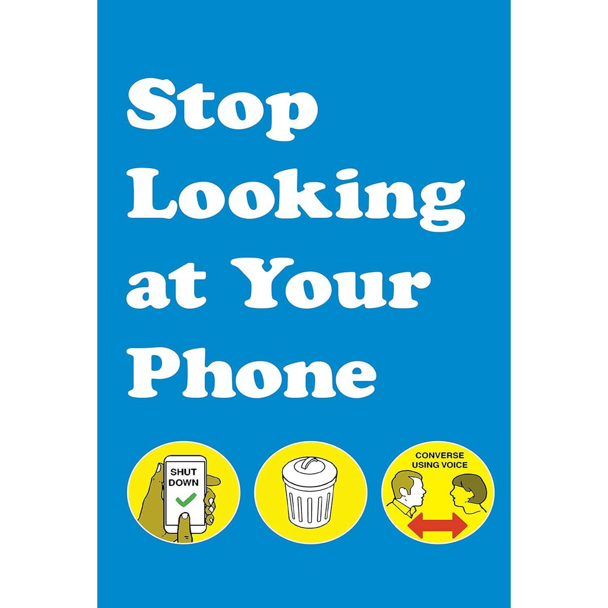 Stop Looking At Your Phone