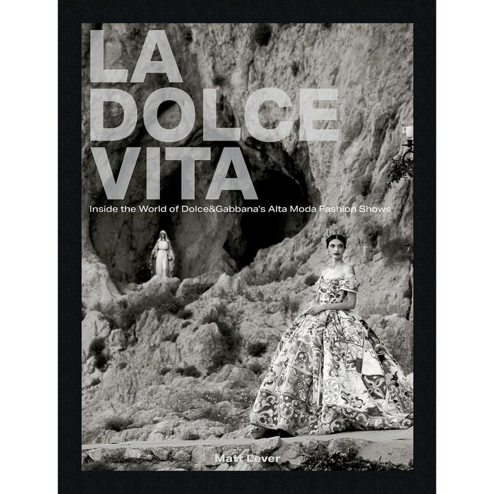 La Dolce Vita: Inside The World Of Dolce & Gabbana's Alta Moda Fashion Shows