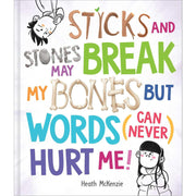 Sticks And Stones May Break My Bones But Words (Can Never) Hurt Me