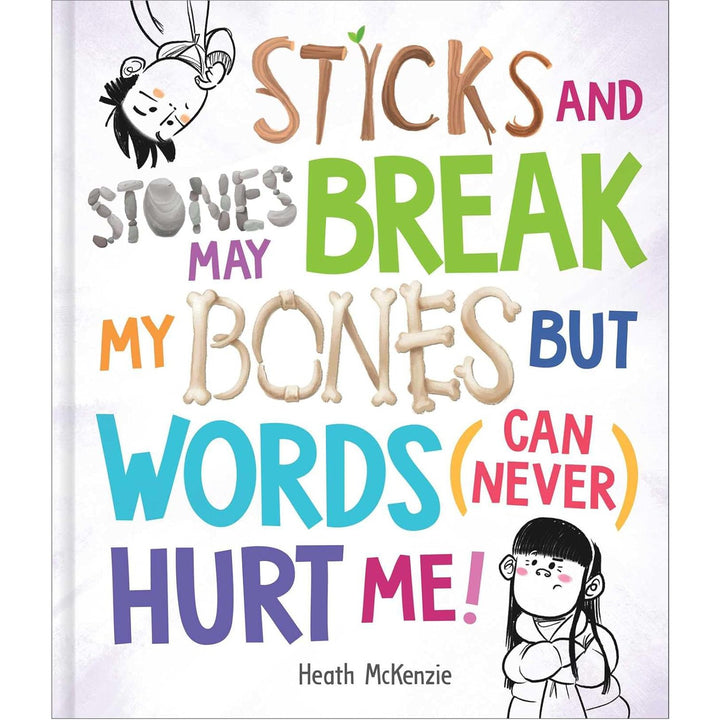Sticks And Stones May Break My Bones But Words (Can Never) Hurt Me