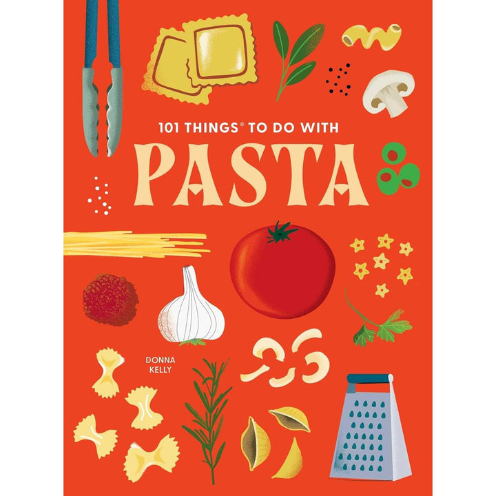 101 Things To Do With Pasta