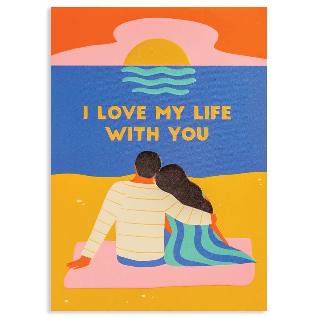 I Love My Life With You Greeting Card