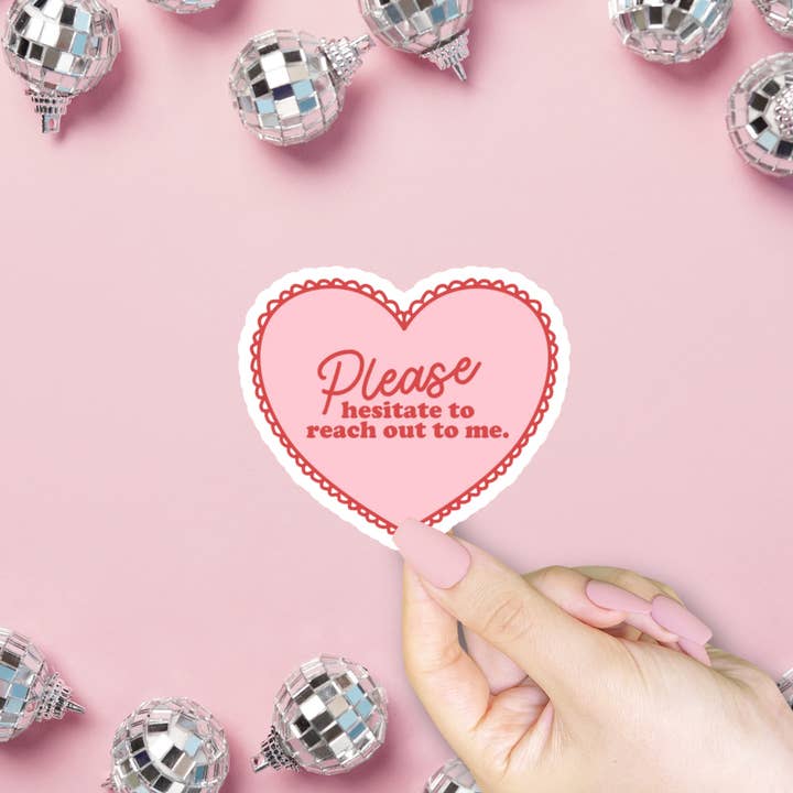 Please Hesitate To Reach Out Sticker - Just Fabulous Palm Springs