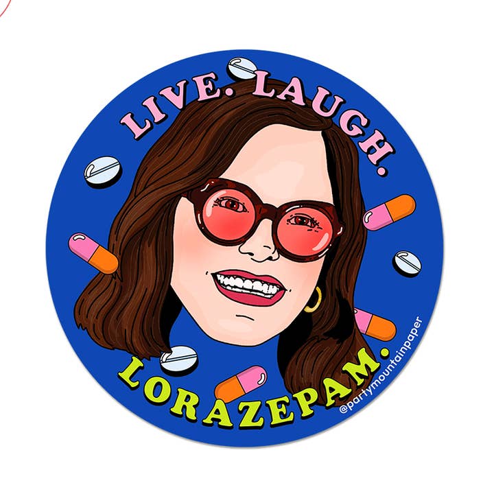 Live Laugh Lorazepam Sticker