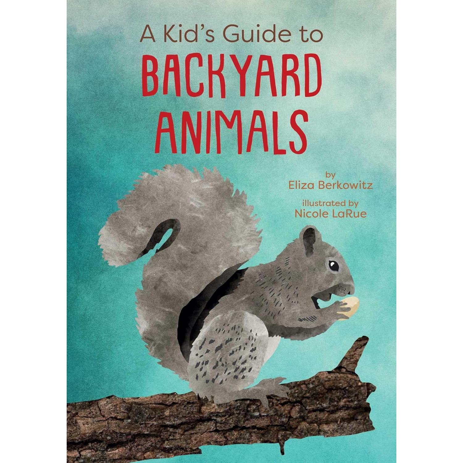 A Kid's Guide To Backyard Animals