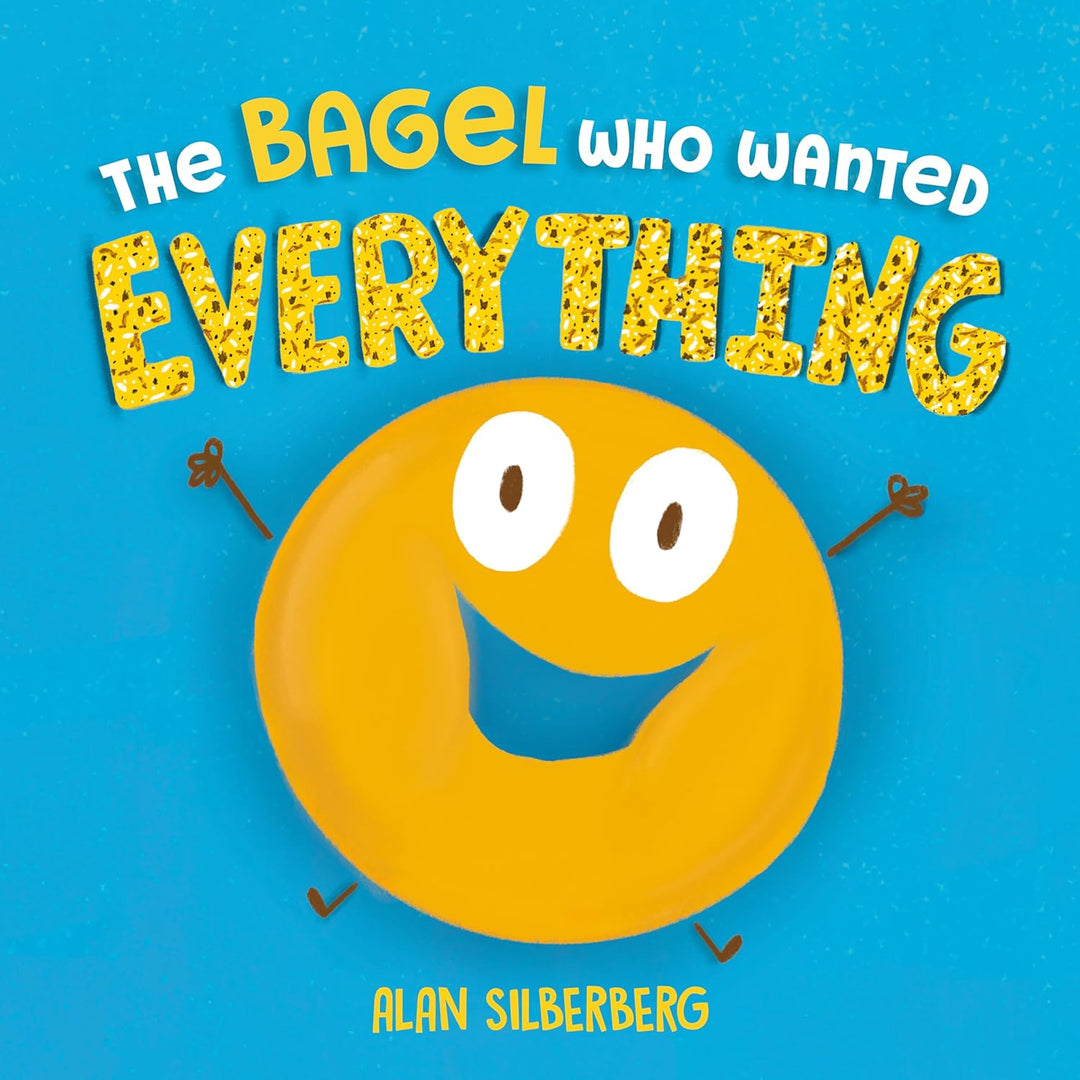 The Bagel Who Wanted Everything