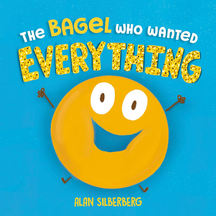 The Bagel Who Wanted Everything