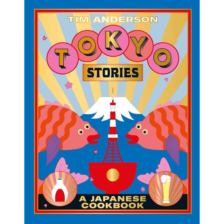 Tokyo Stories: A Japanese Cookbook