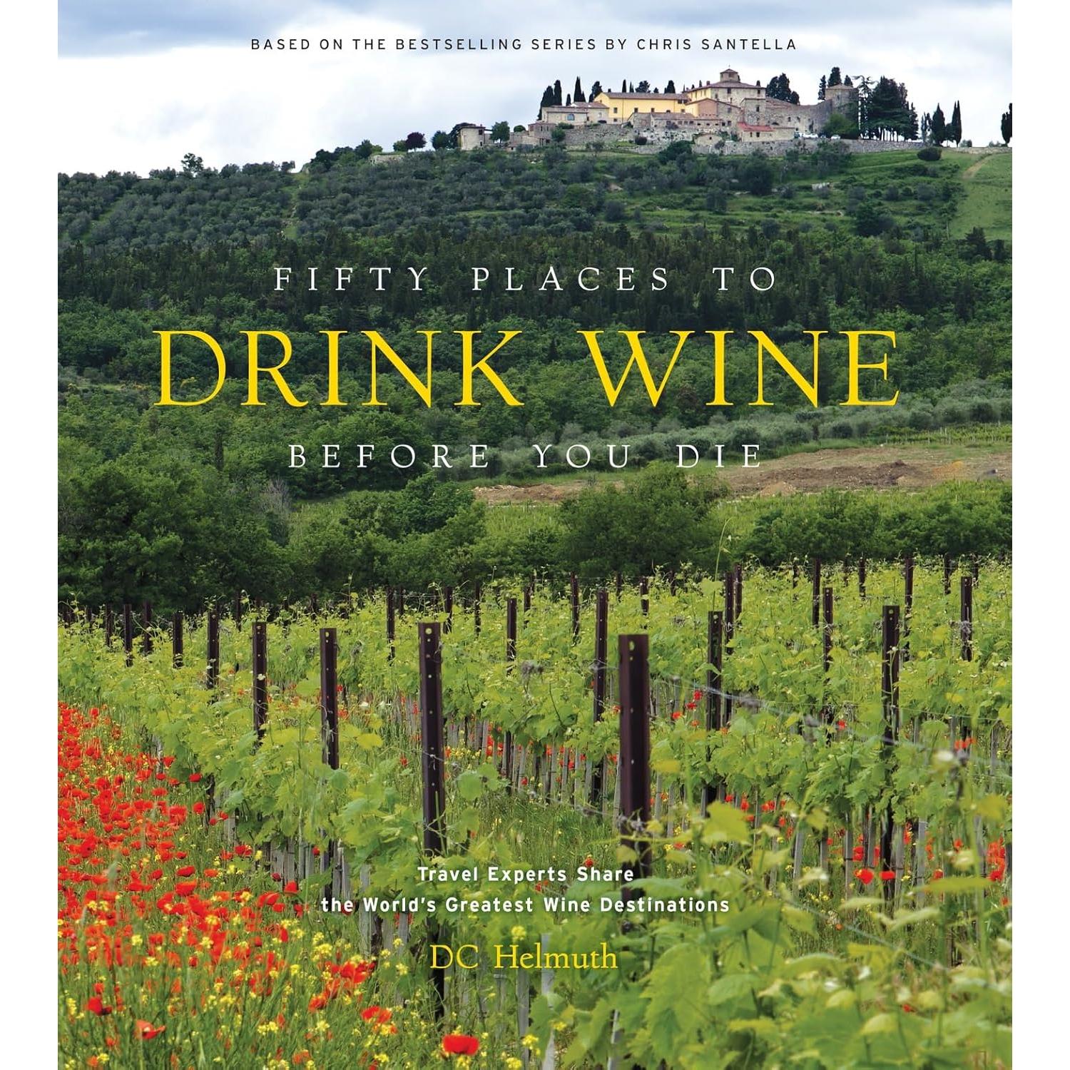 Fifty Places To Drink Wine Before You Die