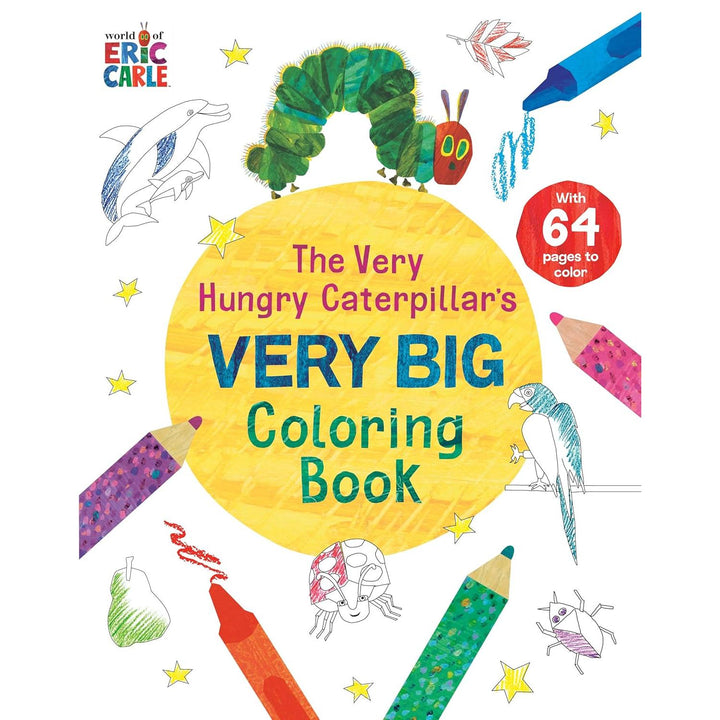 The Very Hungry Caterpillar's Very Big Coloring Book