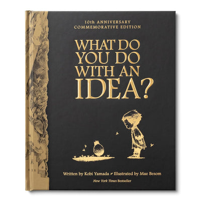 What To Do With An Idea? 10th Anniversary Edition